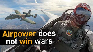 Here is why Airpower always failed...until Desert Storm