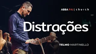 Distrações - Telmo Martinello | Abba Pai Church