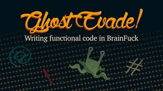 Ghost Evade! Writing a game in the worst programming language