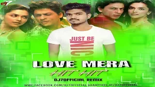 Love Mera Hit Hit 2020 Remix | DJ7OFFICIAL | Billu | Shahrukh Khan | Deepika