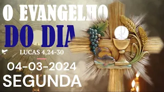 O EVANGELHO DO DIA 04 DE MARÇO  A PALAVRA DE DEUS