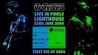 Oasis - Live at Poole Lighthouse (23rd June 2004)