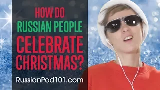 How do Russian People Celebrate Christmas?