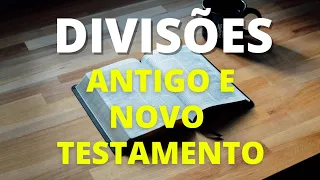 Bíblia Sagrada - Divisões do Antigo e Novo testamento.