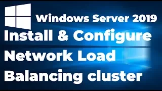 33. Configuring Network Load Balancing in Windows Server 2019