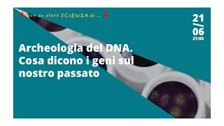 Archeologia del DNA. Cosa dicono i geni sul nostro passato