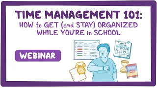 Webinar: Time Management 101: How to get (and stay) organized while you're in school