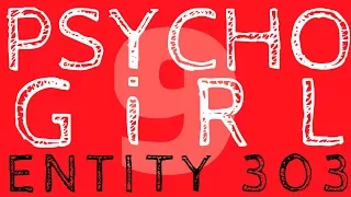 PSYCHO GiRL 9 LYRICS VIDEO | Entity 303