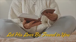 Let His Love Be Found in You / Don Besig and Nancy Price