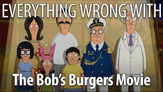Everything Wrong With The Bob's Burgers Movie in 20 Minutes or Less