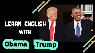 Learn English with president "Obama" and Trump