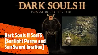 Dark Souls II SotFS [Sunlight Parma and Sun Sword location]