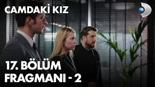 Camdaki Kiz Episode 17 Trailer – 2