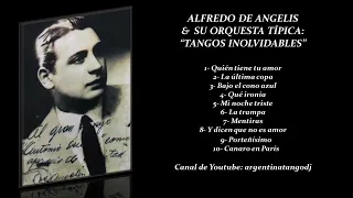 ALFREDO DE ANGELIS & SU ORQUESTA TÍPICA: 10 TANGOS INOLVIDABLES (CON SUS EXCEPCIONALES CANTORES)