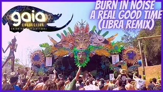 Burn in Noise - A Real Good Time (Libra Remix) @ GAIA CONNECTION 2022