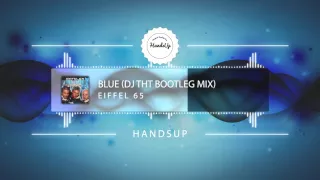 Eiffel 65 - Blue (DJ THT Bootleg Mix)