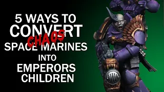 5 Ways to Convert Chaos Space Marines Into Emperors Children - Warhammer 40k Tutorial