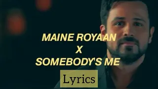 Maine Royaan x Somebody's Me (Mix Mashup) - Tanveer Evan - Enrique Iglesias