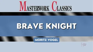 Brave Knight [Moritz Vogel] Masterwork Classics Level 1 - 2