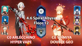 C0 Arlecchino Hyper Vape & C0 Yoimiya Double Geo | 4.5/4.6 Spiral Abyss Floor 12 - Genshin Impact