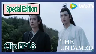 【ENG SUB 】The Untamed special edition clip EP18—Only Lan Zhan stay with Wei Ying and never leave him