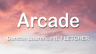 Duncan Laurence - Arcade ft. FLETCHER 1 Hour (Lyrics)
