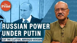 The silent rise of Russian power under Putin & why it might’ve hoped to roll over Ukraine