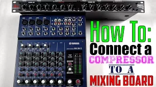 How To: Connect A Compressor To A Mixing Board (Using Send/Return or Insert)