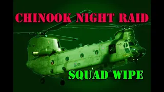 CHINOOK night raid squad wipe.