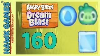 Angry Birds Dream Blast Level 160 - Walkthrough, No Boosters