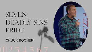 Seven Deadly Sins: Pride | Chuck Booher