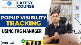 How to Track Popup Visibility as Events in GA4 using GTM | GTM Course | #24
