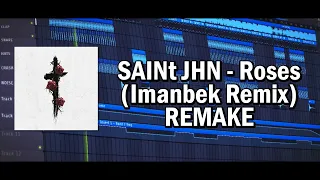 SAINt JHN - Roses (Imanbek Remix) REMAKE + FREE FLP