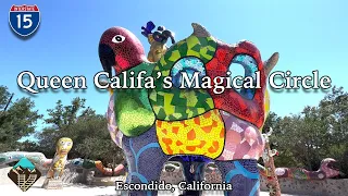 Visiting Queen Califa's Magical Circle in Escondido, California