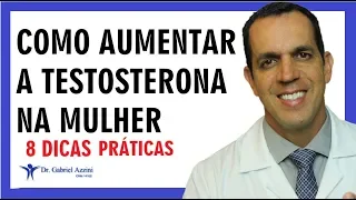 COMO AUMENTAR A TESTOSTERONA NA MULHER | Dr. Gabriel Azzini