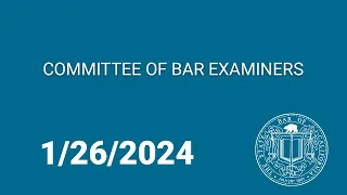 Committee of Bar Examiners 1-26-24