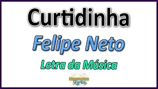 Felipe Neto - Curtidinha - Letra (Paródia Paradinha)