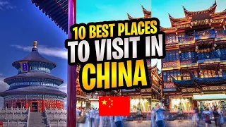 10 best places to visit in China