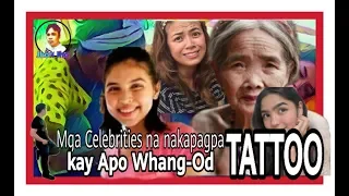 Mga Celebrities na nakapagpa Tattoo kay Apo Whang-Od