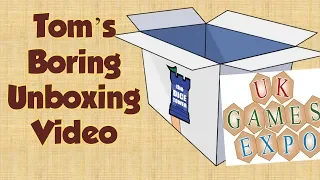 Tom's Boring Unboxing Video - UKGE 2018 Edition