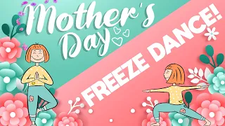 Mother's Day Freeze Dance | Brain Break | Just Dance | GoNoodle Inspired