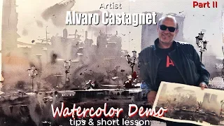 Alvaro Castagnet Watercolor Demo and Important Tips Part 02