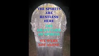 The graveyard of Restless spirits. They are here with us