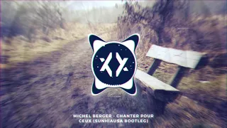 [Euphoric Frenchcore] - Chanter Pour Ceux (Sunhiausa Bootleg) - Michel Berger