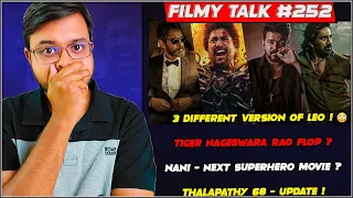 LEO - 3 Different Versions😱| Nani Next PAN India Movie | Tiger Nageswara Rao | Filmy Talk #252