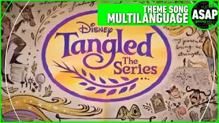 Tangled the Series Theme Song | Multilanguage UPDATE