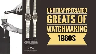 The Underappreciated Greats of Watchmaking - 1980s | WATCH CHRONICLER