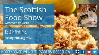 The Scottish Food Show - Ep21 Fish Pie.