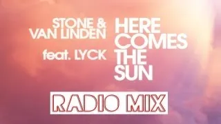 Stone & Van Linden Feat Lyck - Here Comes The Sun (Radio Mix)