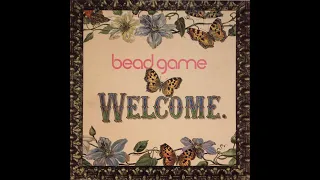 BEAD GAME -  WELCOME -  FULL ALBUM -  U. S.  UNDERGROUND  - 1970